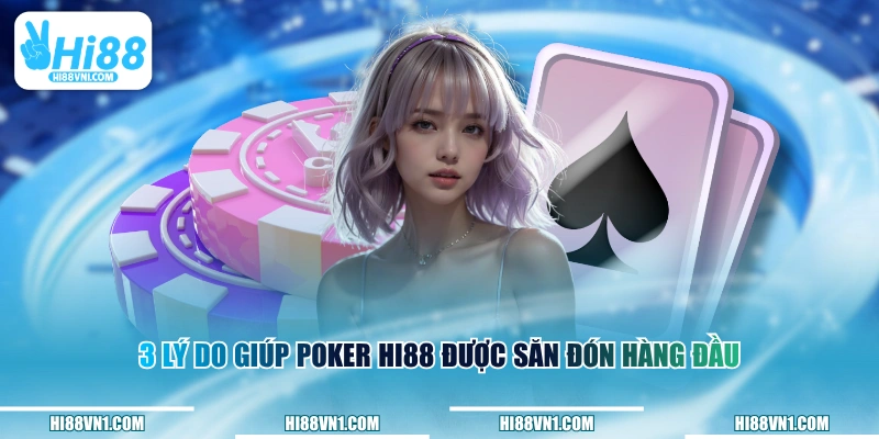 3 lý do giúp Poker HI88 được săn đón hàng đầu